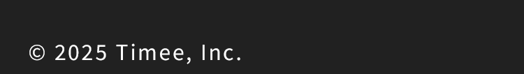 © 2025 Timee, Inc.